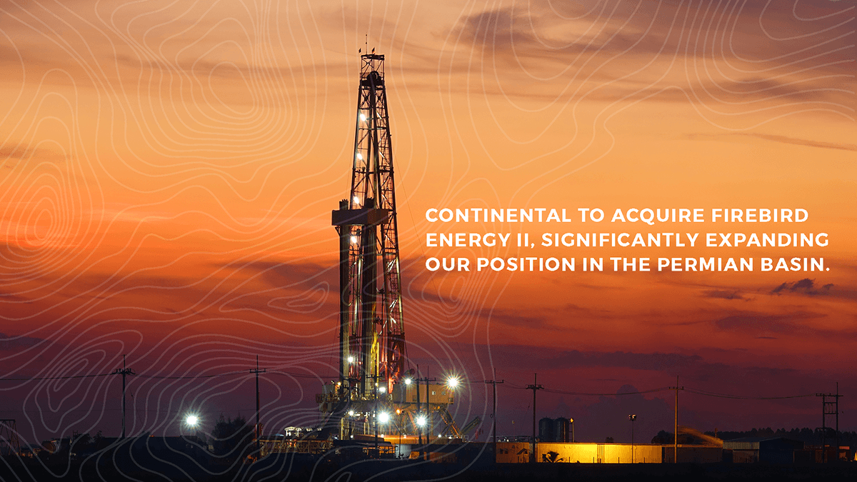 Continental to acquire Firebird Energy II, significantly expanding our position in the Permian Basin. Announcement graphic showing a drilling rig silhouetted against an orange sunset sky.